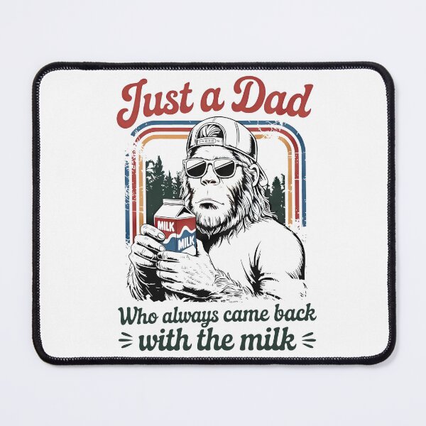 Item preview, Just A Dad Who Always Came Back With The Milk, Bigfoot Humor Dad designed and sold by MutzelArts.