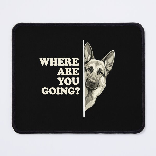 Item preview, Where Are You Going Dog designed and sold by MutzelArts.