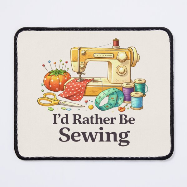 Item preview, I'd Rather Be Sewing - Craft Design designed and sold by Myra365Art.