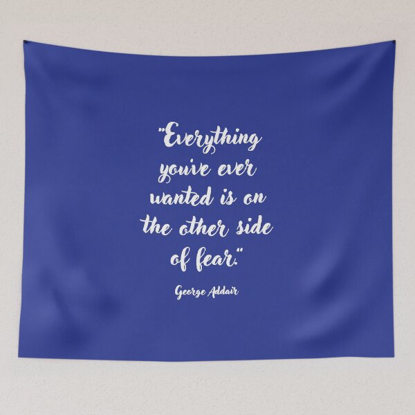 Item preview, Everything you've ever wanted . . . George Addair Quotation designed and sold by CharlottePlaceArt.