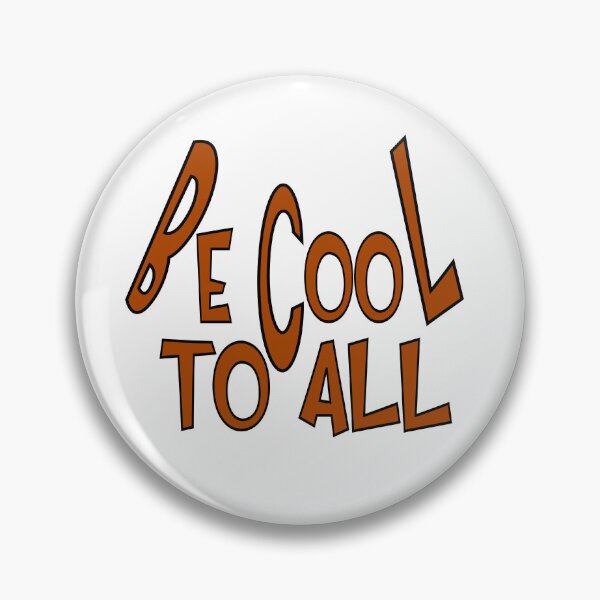 Item preview, be cool to all designed and sold by sednalafandy79.
