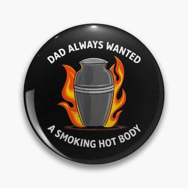 Item preview, Dad Always Wanted A Smoking Hot Body Funny Cremation Urn Dark Humor designed and sold by LakenDraphil.