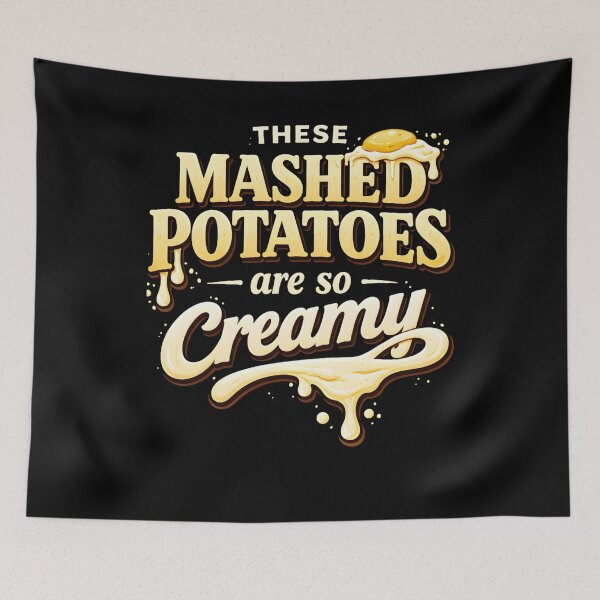 Item preview, These Mashed Potatoes Are So Creamy – Funny Food Humor designed and sold by THREE LITTLE BEANS.
