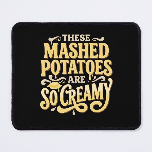Item preview, These Mashed Potatoes Are So Creamy – Funny Food Humor designed and sold by THREE LITTLE BEANS.