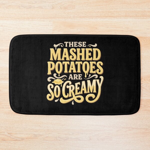 Item preview, These Mashed Potatoes Are So Creamy – Funny Food Humor designed and sold by THREE LITTLE BEANS.