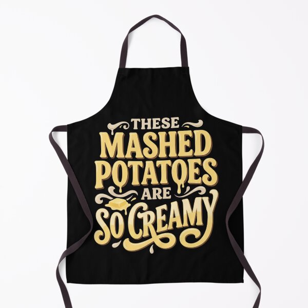 Item preview, These Mashed Potatoes Are So Creamy – Funny Food Humor designed and sold by THREE LITTLE BEANS.
