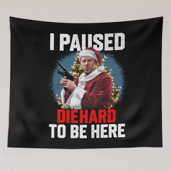 Item preview, I Paused Die Hard To Be Here - Funny Comedy Christmas Action Movie  designed and sold by dxsigned.