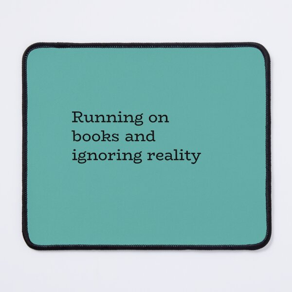 Item preview, Running on Books and Ignoring Reality – Funny Book Lover Quote designed and sold by hhells.