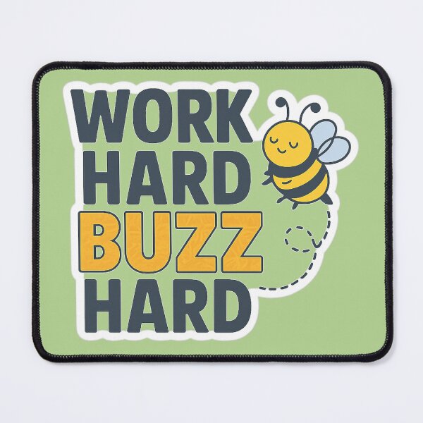 Item preview, Work Hard Buzz Hard: Cute Motivational Bee Design designed and sold by ChirpInc.