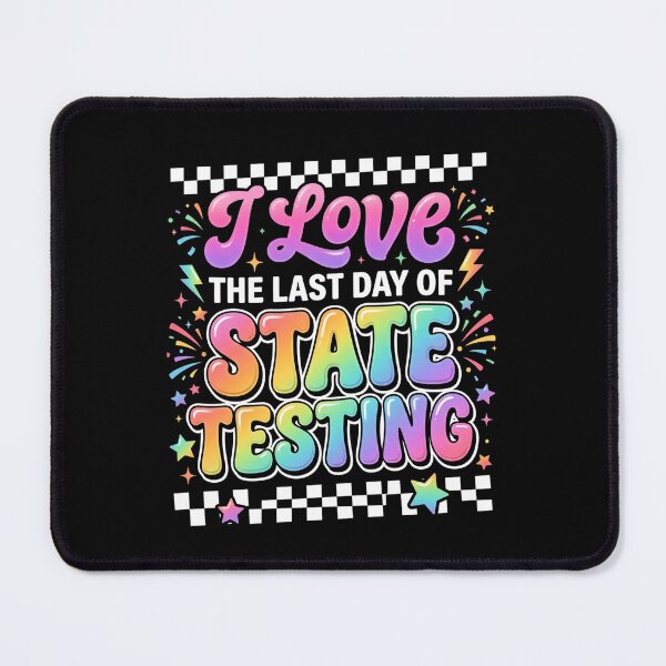 Item preview, I Love The Last Day of State Testing – Funny Teacher Celebration  designed and sold by THREE LITTLE BEANS.