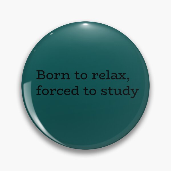 Item preview, Born to Relax Forced to Study – Funny Student Life Quote designed and sold by hhells.