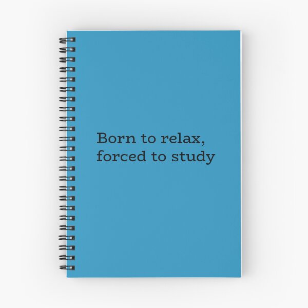 Item preview, Born to Relax Forced to Study – Funny Student Life Quote designed and sold by hhells.