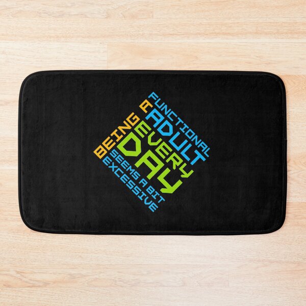 Item preview, Being A Functional Adult Every Day Seems A Bit Excessive designed and sold by shirt-o-mat.