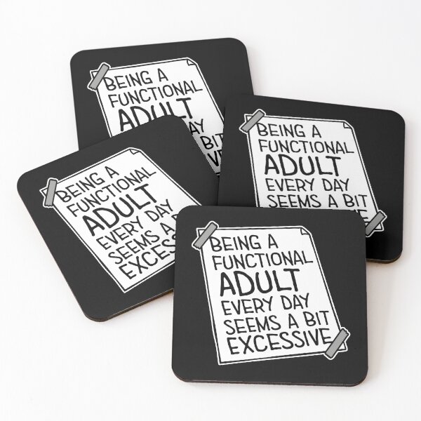 Item preview, Being A Functional Adult Every Day Seems A Bit Excessive designed and sold by shirt-o-mat.