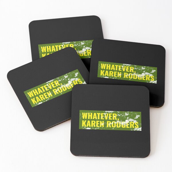 Item preview,  Whatever Karen Rodgers Green Bay Packer Aaron Rodgers Sarcasm designed and sold by azmn1.