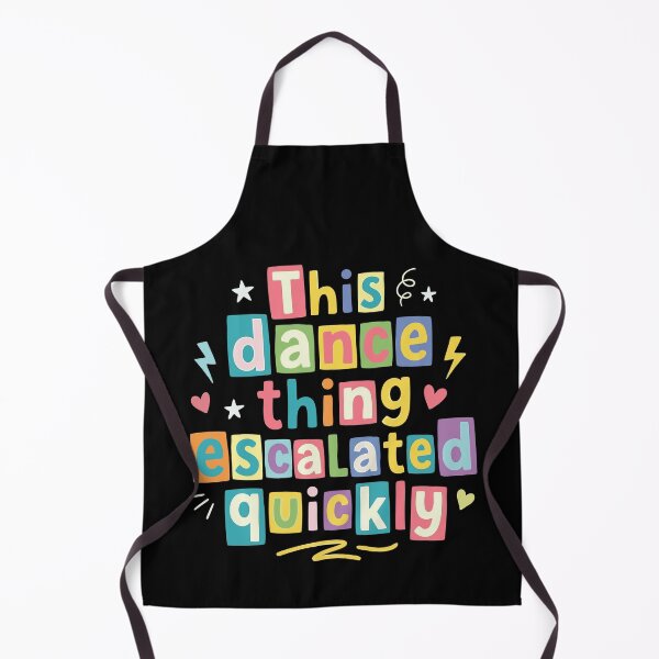 Item preview, This dance escalated quickly funny quote designed and sold by HandicraftArt.