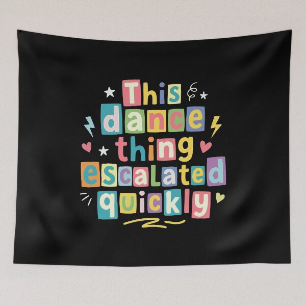 Item preview, This dance escalated quickly funny quote designed and sold by HandicraftArt.