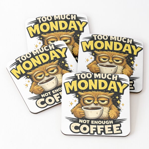 Item preview, Too Much Monday Not Enough Coffee designed and sold by JeriCanvasBloom.