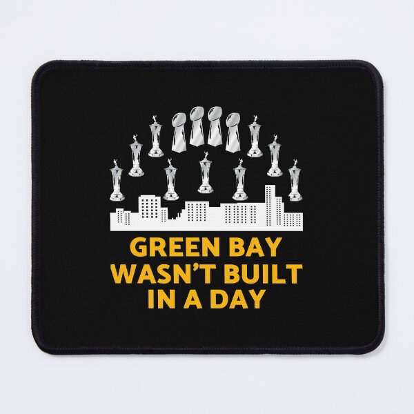 Item preview,  Green Bay Wasn'T Built In A Day designed and sold by Pedro ⭐⭐⭐⭐⭐.
