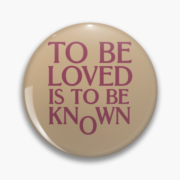Item preview, To Be Loved Is To Be KnownTo Be Loved Is To Be KnownTo Be Loved Is To Be Known designed and sold by Artifyo.