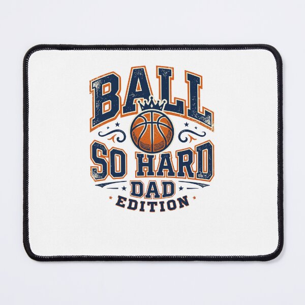 Item preview, Ball So Hard Dad Edition Funny Basketball Dad T-Shirt Sports Father Gift designed and sold by Egyptian king ⭐⭐⭐⭐⭐.