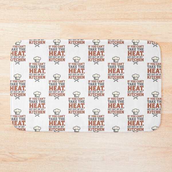 Item preview, If you can’t take the heat get out of my kitchen designed and sold by Chefrick72.
