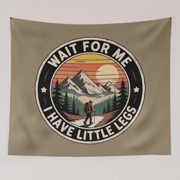Item preview, “Wait for Me, I Have Little Legs” Retro Hiking Design designed and sold by NatArtSA.