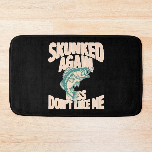 Item preview, Skunked Again Bass Don't Like Me Funny Bass Fishing Shirt designed and sold by maxiprom.