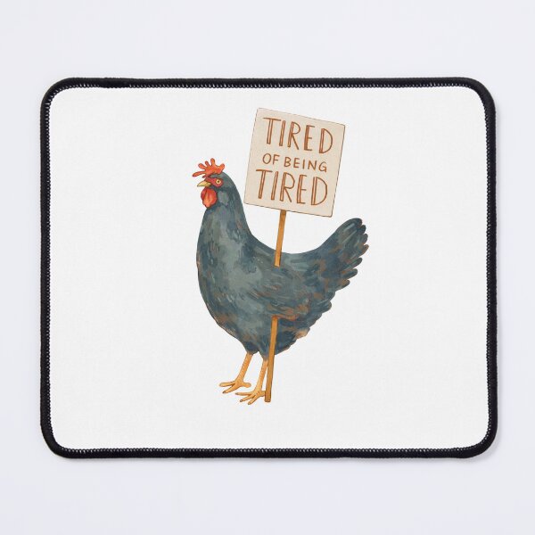 Item preview, Tired Of Being Tired Chicken designed and sold by krystalRomanart.