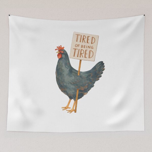 Item preview, Tired Of Being Tired Chicken designed and sold by krystalRomanart.