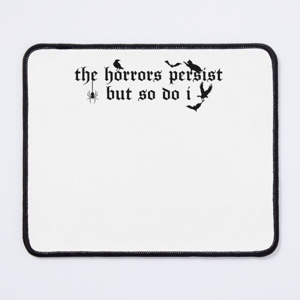 Item preview, The Horrors Persist But So Do I designed and sold by krystalRomanart.