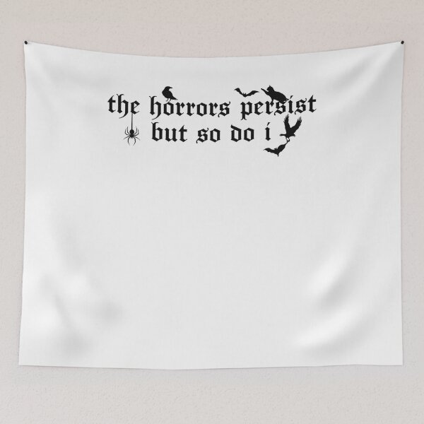 Item preview, The Horrors Persist But So Do I designed and sold by krystalRomanart.