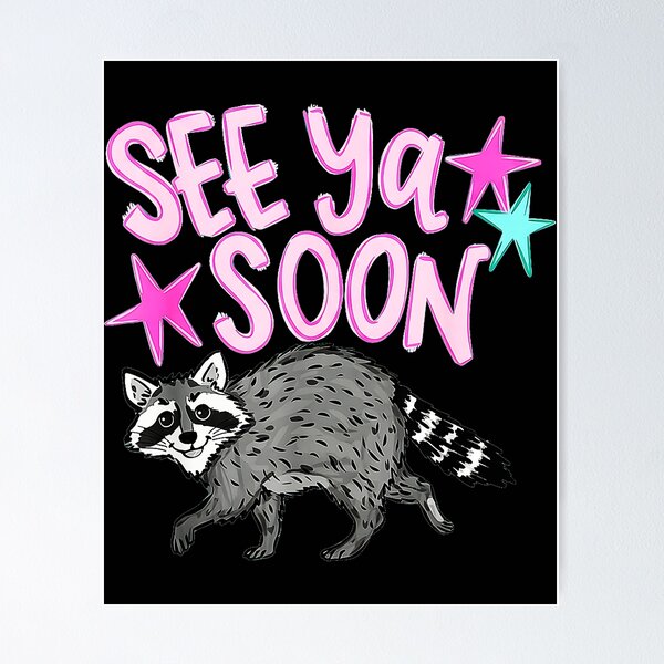 Item preview, See Ya Soon Raccoon Wildlife Animal Lover Farewell Message designed and sold by QuentinHarrow.
