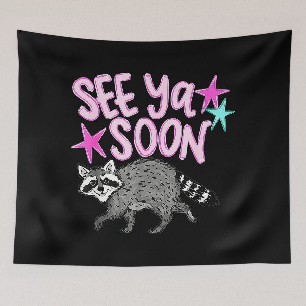 Item preview, See Ya Soon Raccoon Wildlife Animal Lover Farewell Message designed and sold by QuentinHarrow.