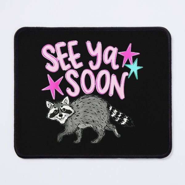 Item preview, See Ya Soon Raccoon Wildlife Animal Lover Farewell Message designed and sold by QuentinHarrow.