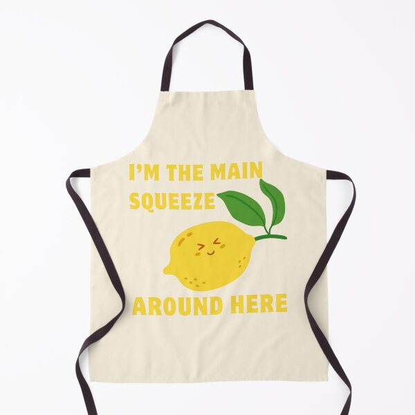 Item preview, I'm The Main Squeeze Around Here designed and sold by HYPNK.