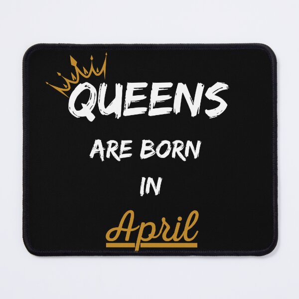 Item preview, Queens Are Born In April Birthday Gift Design designed and sold by CyfroweMysli.