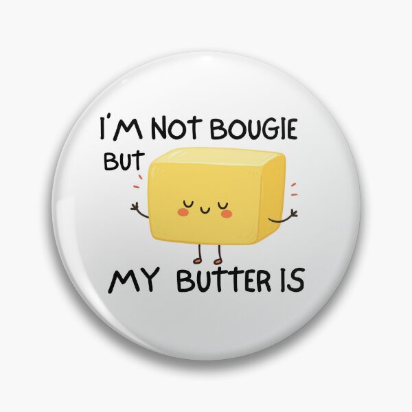 Item preview, I'm Not Bougie, But My Butter Is designed and sold by HYPNK.