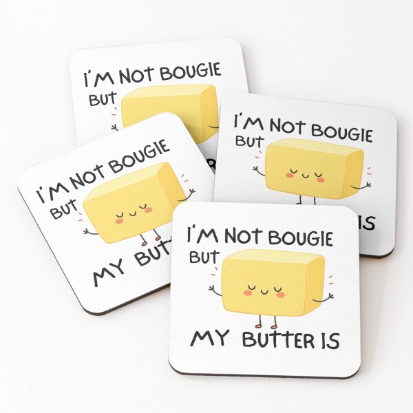 Item preview, I'm Not Bougie, But My Butter Is designed and sold by HYPNK.