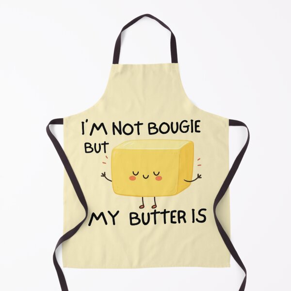 Item preview, I'm Not Bougie, But My Butter Is designed and sold by HYPNK.