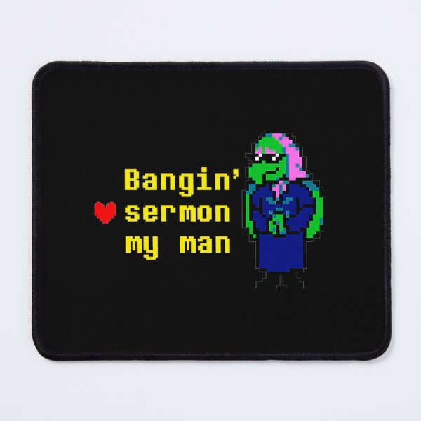 Item preview, Bangin' Sermon My Man Deltarune Susie Gaming Fan Quote designed and sold by QuentinHarrow.