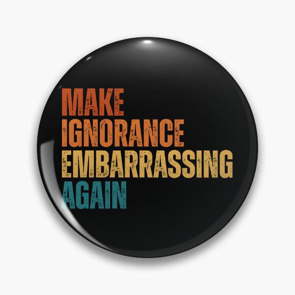 Item preview, Make ignorance embarrassing again designed and sold by Dondonmart.