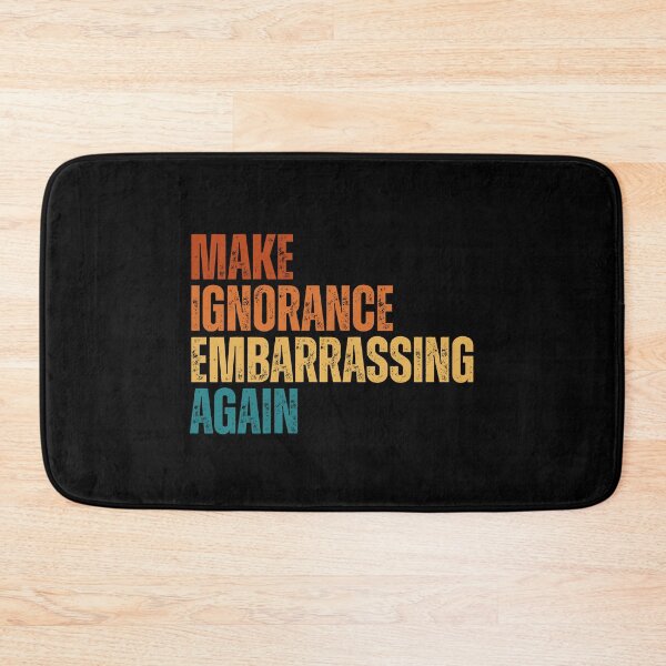 Item preview, Make ignorance embarrassing again designed and sold by Dondonmart.
