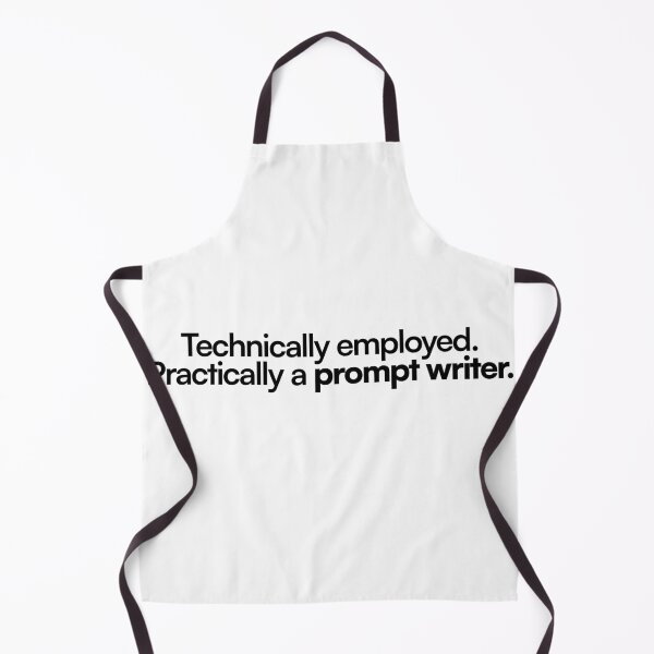 Item preview, Technically Employed Prompt Writer Funny Print designed and sold by SantoshArts.