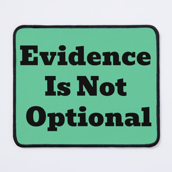 Item preview, Evidence Is Not Optional designed and sold by WakeNBake-Tees.