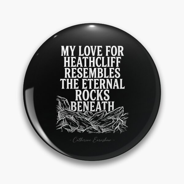 Item preview, My Love For Heathcliff Resembles The Eternal Rocks Beneath designed and sold by Fenay Designs.