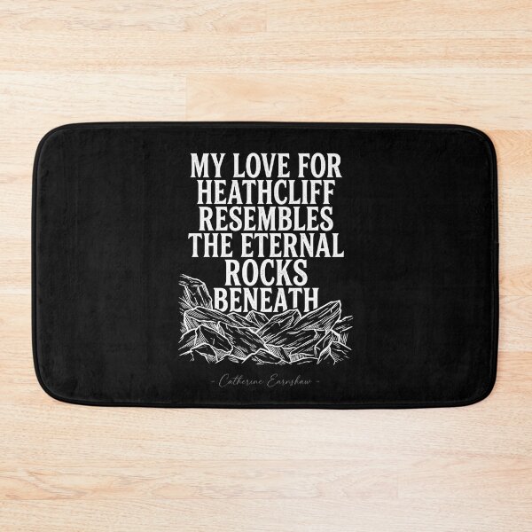 Item preview, My Love For Heathcliff Resembles The Eternal Rocks Beneath designed and sold by Fenay Designs.
