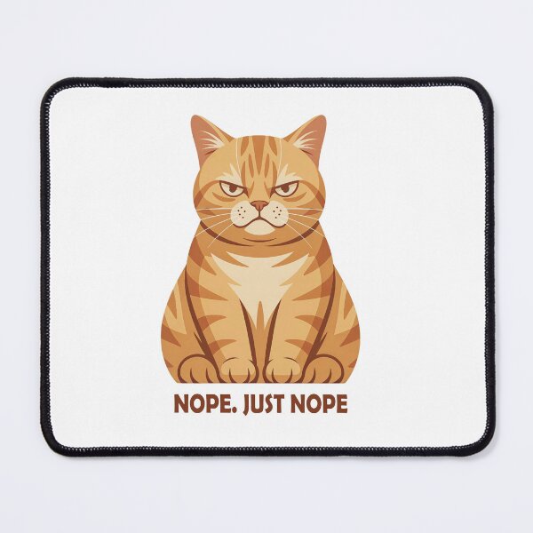 Item preview, Sarcastic Cat Nope Just Nope designed and sold by DetalleXL.