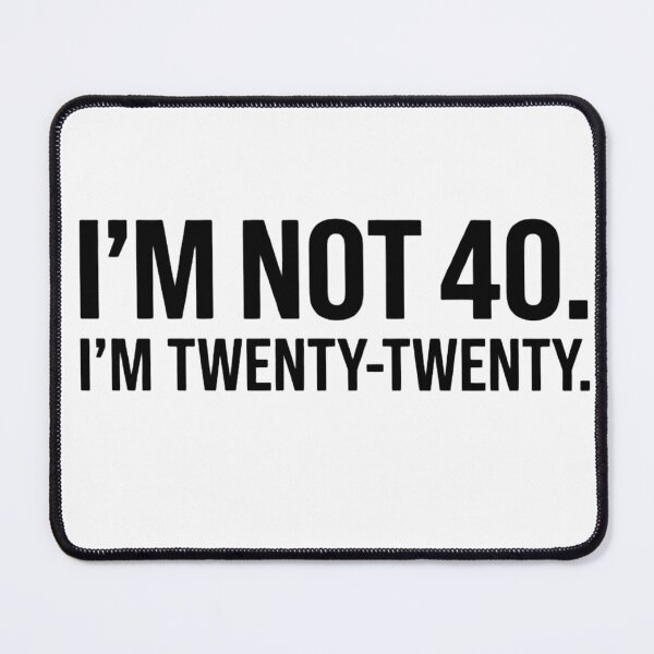 Item preview, I'm Not 40 I'm Twenty-Twenty Funny 40th Birthday Quote designed and sold by haitrieuic96.
