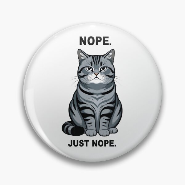 Item preview, Indifferent Cat Nope Just Nope designed and sold by DetalleXL.